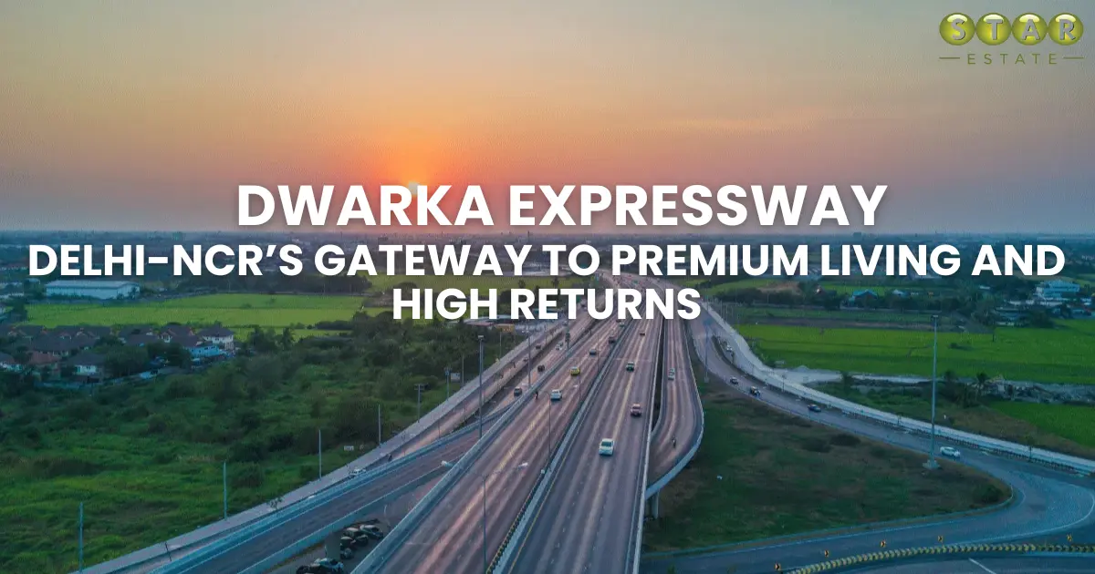 Dwarka Expressway Corridor: India’s New Investment Magnet