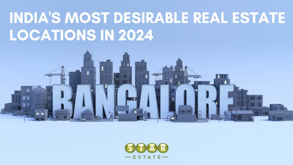 Bengaluru India's Most Desirable Real Estate Locations in 2024